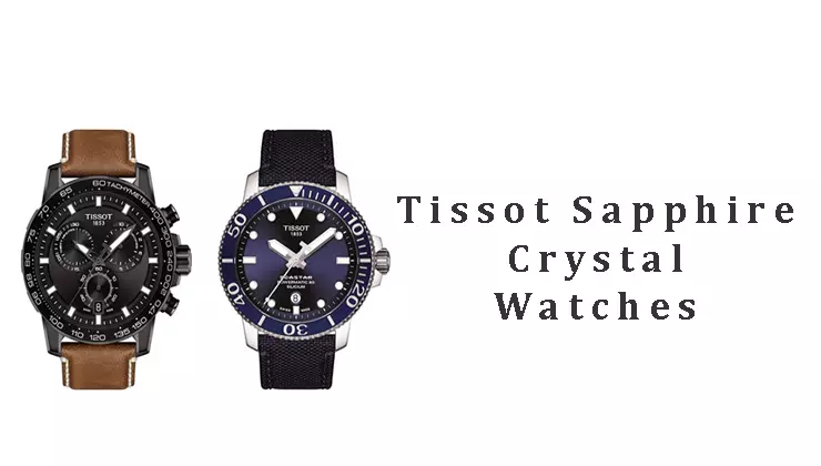 Tissot Sapphire Crystal Watches