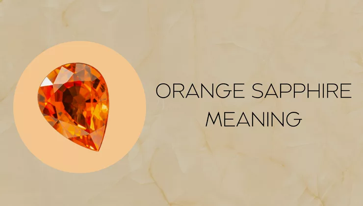 Orange Sapphire Stone Meaning