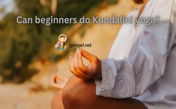 Can beginners do Kundalini yoga?