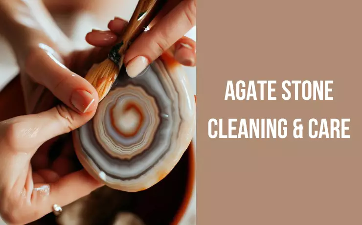 Agate Stone Cleaning and Care
