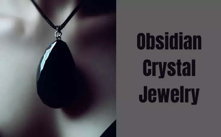 Obsidian Crystal Jewelry