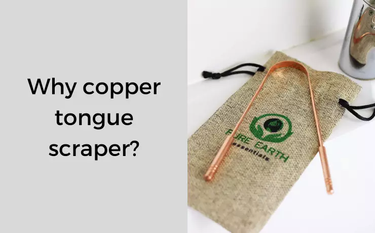 Why copper tongue scraper?