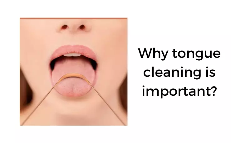 Why tongue cleaning is important?