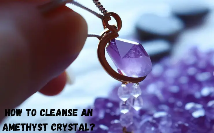 How to cleanse an amethyst crystal?