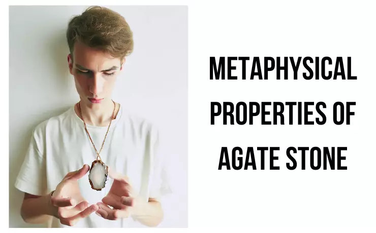 Metaphysical Properties of Agate Stone