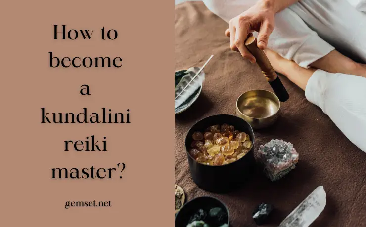 How to become a kundalini reiki master?