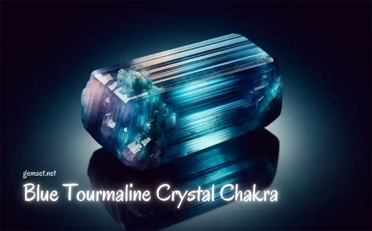 Blue tourmaline crystal chakra