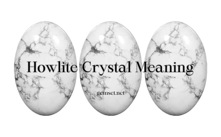 Howlite crystal meaning