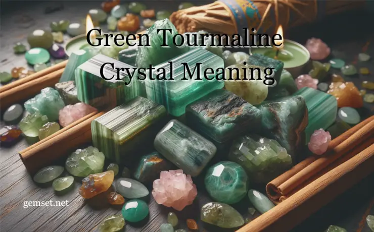 green tourmaline crystal meaning
