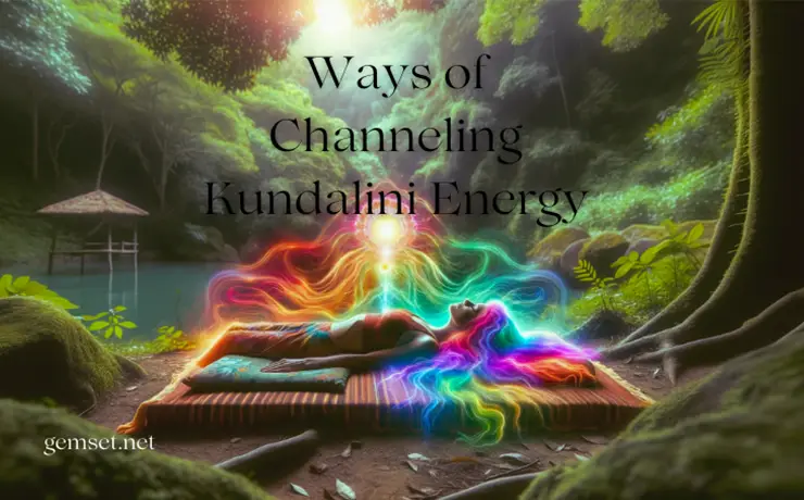 ways of channeling kundalini energy